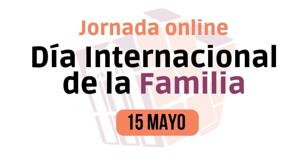 Jornada Online por el Día Internacional de la Familia 2023